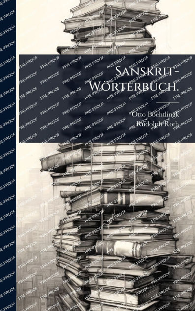 Sanskrit-Wï¿½rterbuch. by Otto Boehtlingk, Rudolph Roth, Paperback