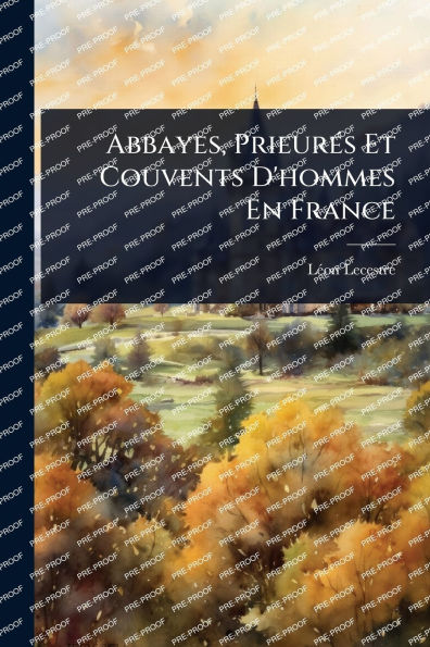 Abbayes, Prieurï¿½(c)s Et Couvents D'hommes En France