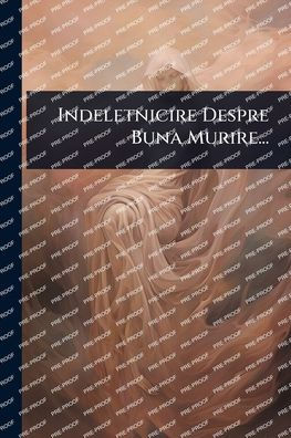 Indeletnicire Despre Buna Murire...
