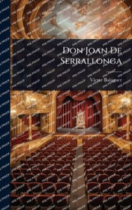 Title: Don Joan De Serrallonga, Author: Vï-Ctor Balaguer