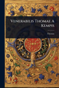 Title: Venerabilis Thomae A Kempis, Author: Thomas (ï Kempis)