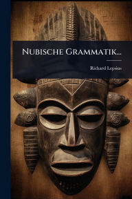 Title: Nubische Grammatik..., Author: Richard Lepsius