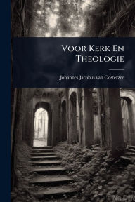 Title: Voor Kerk En Theologie, Author: Johannes Jacobus Van Oosterzee