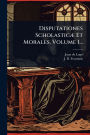 Disputationes Scholasticï¿½] Et Morales, Volume 1...