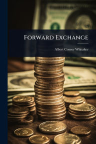 Title: Forward Exchange, Author: Albert Conser Whitaker