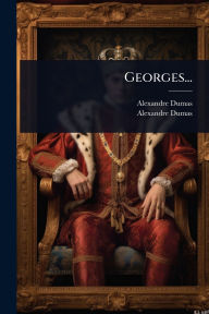 Title: Georges..., Author: Alexandre Dumas