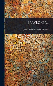 Title: Babylonia..., Author: Josï(c) Antï3nio de Souza Moreira