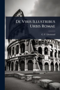 Title: De Viris Illustribus Urbis Romae, Author: C F Lhomond