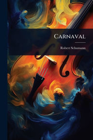 Title: Carnaval, Author: Robert Schumann