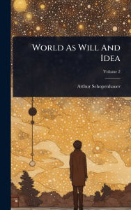Title: World As Will And Idea, Author: Arthur Schopenhauer