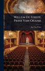 Willem De Eerste, Prins Van Oranje