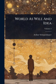 Title: World As Will And Idea, Author: Arthur Schopenhauer