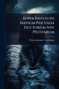 Title: Super Instituto Navium Per Vada Ductorum Sive Pilotarum, Author: Petrus Antonius Tengbergen