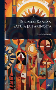 Title: Suomen Kansan Satuja Ja Tarinoita, Author: Eero Salmelainen