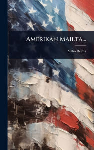 Title: Amerikan Mailta..., Author: Vilho Reima
