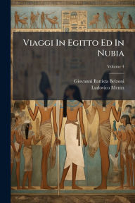 Title: Viaggi In Egitto Ed In Nubia, Author: Giovanni Battista Belzoni