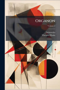 Title: Organon, Author: Aristotle