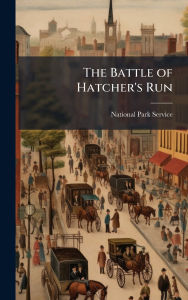 Title: The Battle of Hatcher's Run, Author: National Park Service (Nps)