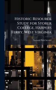 Title: Historic Resource Study for Storer College, Harpers Ferry, West Virginia, Author: National Park Service (Nps)