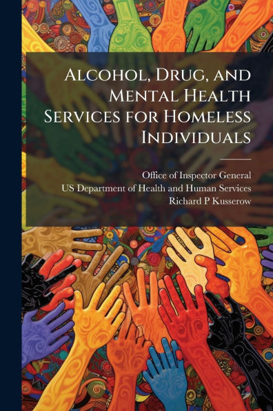 Alcohol, Drug, and Mental Health Services for Homeless Individuals