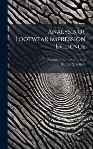 Title: Analysis of Footwear Impression Evidence, Author: National Institute of Justice (Nij)