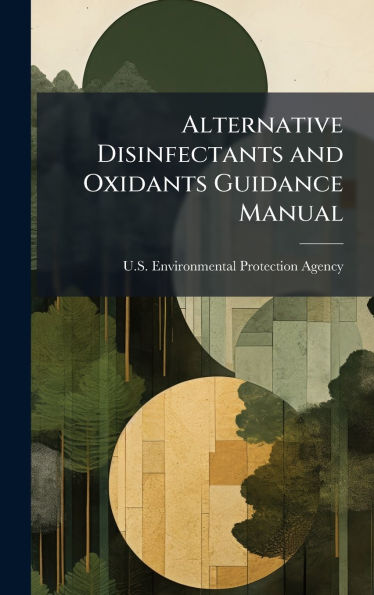 Alternative Disinfectants and Oxidants Guidance Manual