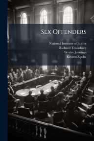 Title: Sex Offenders, Author: National Institute of Justice (Nij)