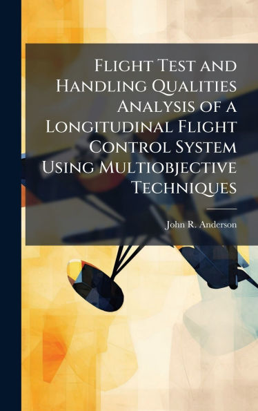 Flight Test and Handling Qualities Analysis of a Longitudinal Flight Control System Using Multiobjective Techniques