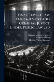Title: Final Report Law Enforcement and Criminal Justice Under Public Law 280, Author: National Institute of Justice (Nij)