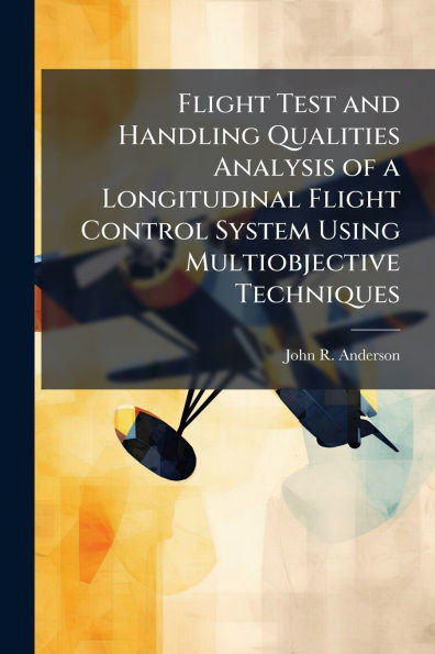 Flight Test and Handling Qualities Analysis of a Longitudinal Flight Control System Using Multiobjective Techniques