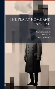 Title: The PLA at Home and Abroad, Author: Roy Kamphausen