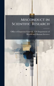 Title: Misconduct in Scientific Research, Author: Us Office of Inspector General (Oig)