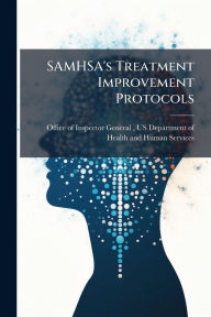 Title: SAMHSA's Treatment Improvement Protocols, Author: Us Office of Inspector General (Oig)