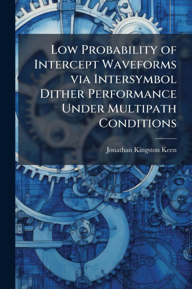 Low Probability of Intercept Waveforms via Intersymbol Dither Performance Under Multipath Conditions