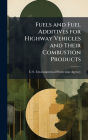 Fuels and Fuel Additives for Highway Vehicles and Their Combustion Products