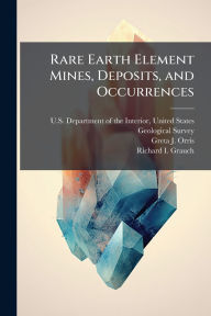 Title: Rare Earth Element Mines, Deposits, and Occurrences, Author: Unit U S Department of the Interior