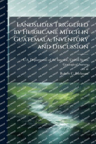 Title: Landslides Triggered by Hurricane Mitch in Guatemala, Inventory and Discussion, Author: Unit U S Department of the Interior