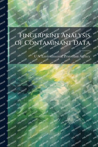 Title: Fingerprint Analysis of Contaminant Data, Author: U S Environmental Protection Agency