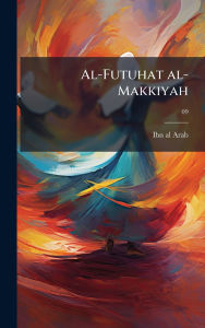 Title: Al-Futuhat al-Makkiyah, Author: 1165-1240 Ibn Al-Arab