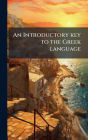 An Introductory key to the Greek language