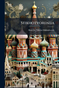 Title: Stikhotvoreniia, Author: Nikolai Mikhailovich 1767-1 Shatrov