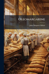 Title: Oleomargarine, Author: John Simpson 1871- Abbott