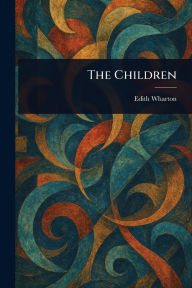 Title: The Children, Author: Edith Wharton