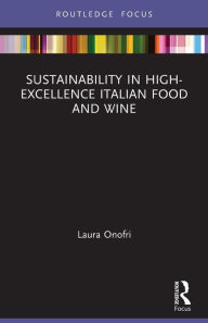 Title: Sustainability in High-Excellence Italian Food and Wine, Author: Laura Onofri