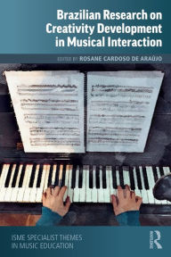 Title: Brazilian Research on Creativity Development in Musical Interaction, Author: Rosane Cardoso de Araújo