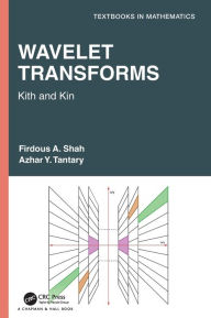 Title: Wavelet Transforms: Kith and Kin, Author: Firdous A. Shah