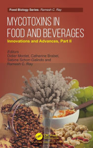 Title: Mycotoxins in Food and Beverages: Innovations and Advances, Part II, Author: Didier Montet