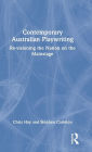 Contemporary Australian Playwriting: Re-visioning the Nation on the Mainstage