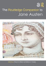 The Routledge Companion to Jane Austen