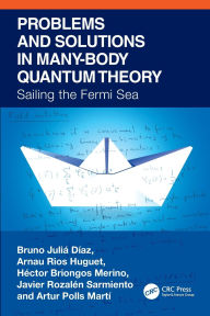 Title: Problems and Solutions in Many-Body Quantum Theory: Sailing the Fermi Sea, Author: Bruno Julia-Diaz